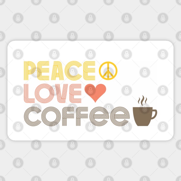 Peace Love Coffee Magnet by dustbrain